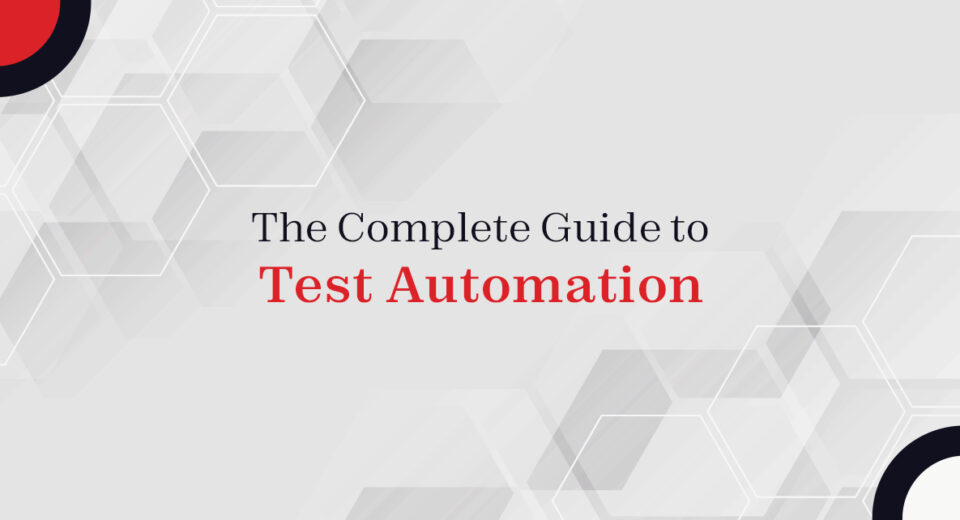 The Complete Guide to Test Automation