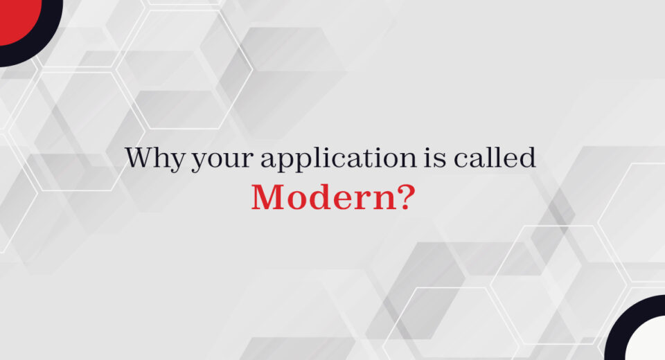 Why your application is called Modern?