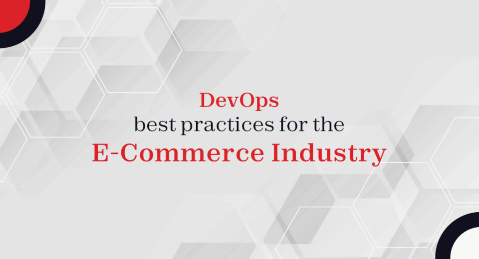DevOps best practices for the eCommerce Industry