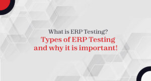 What is ERP Testing? Types of ERP testing and why it is important! | Enhops