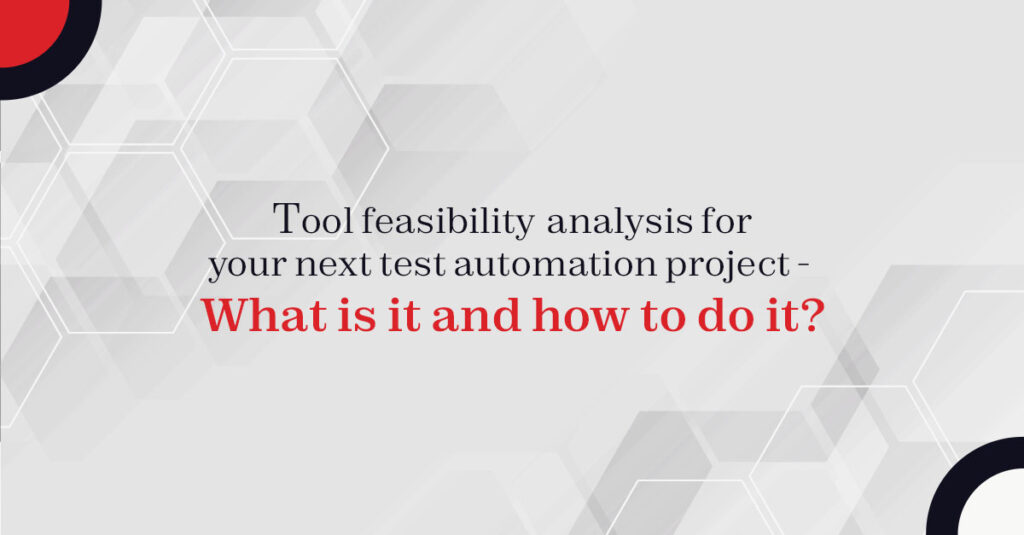 Test Automation Feasibility Analysis What is it and how to do it