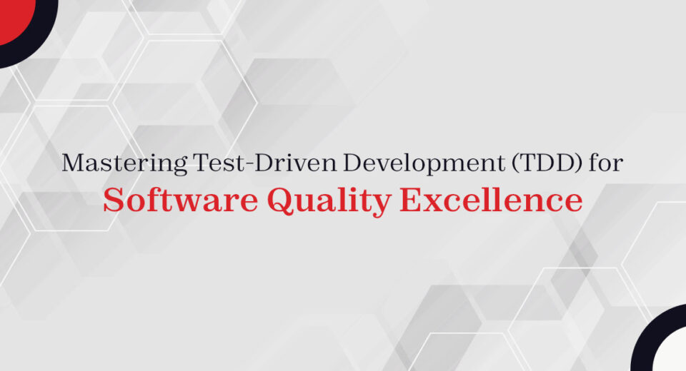 Mastering Test-Driven Development (TDD) for Software Quality Excellence