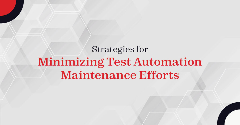 Effective Test Automation Maintenance Strategies and Tools for Success
