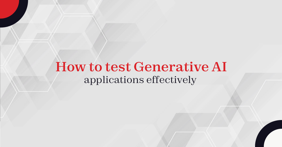 How to test Generative AI applications