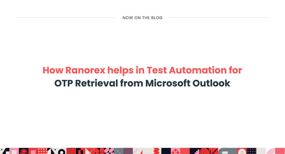 Automation testing scenario with Ranorex for retrieving OTPs from Microsoft Outlook